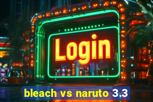 bleach vs naruto 3.3